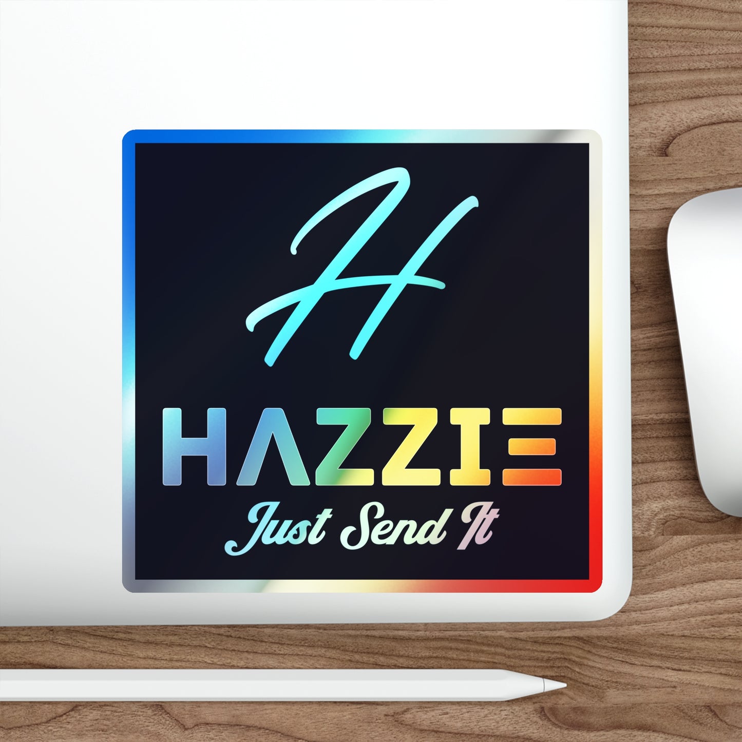 Holographic 'Hazzie Just Send It' Die-Cut Sticker